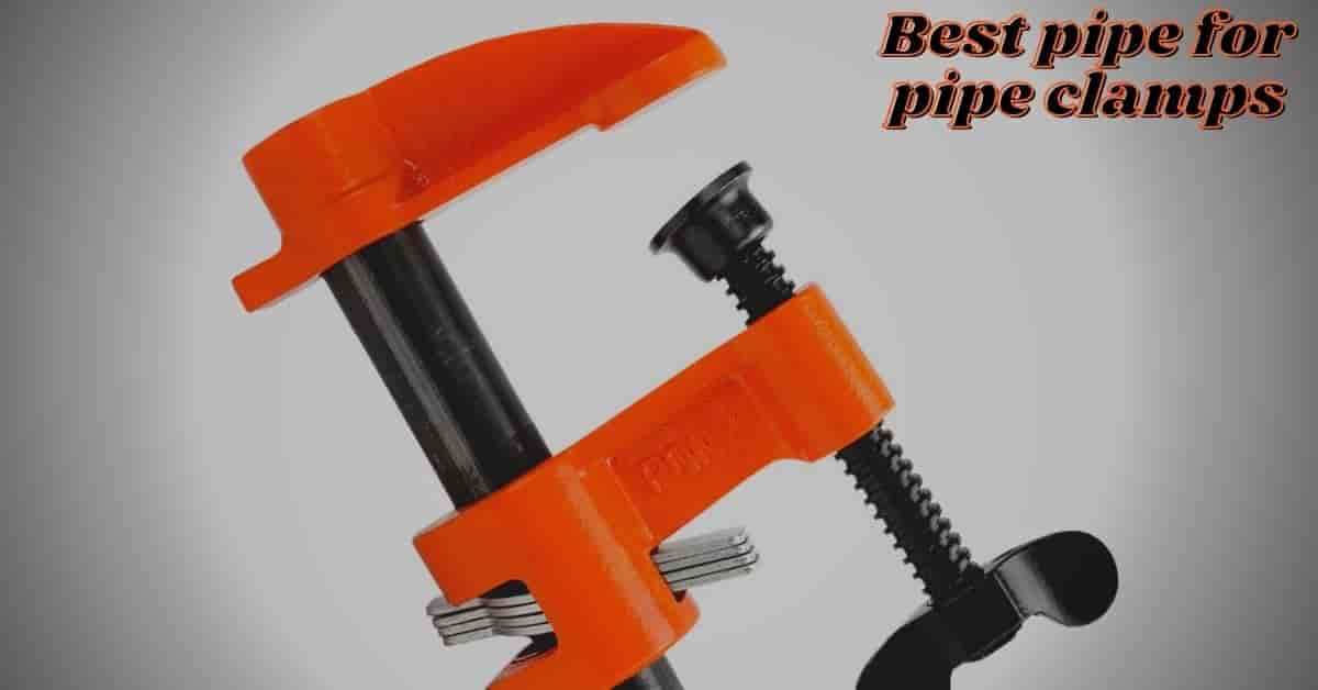 5 Best Pipe for Pipe Clamps (Top Pick and Reviews) in 2022