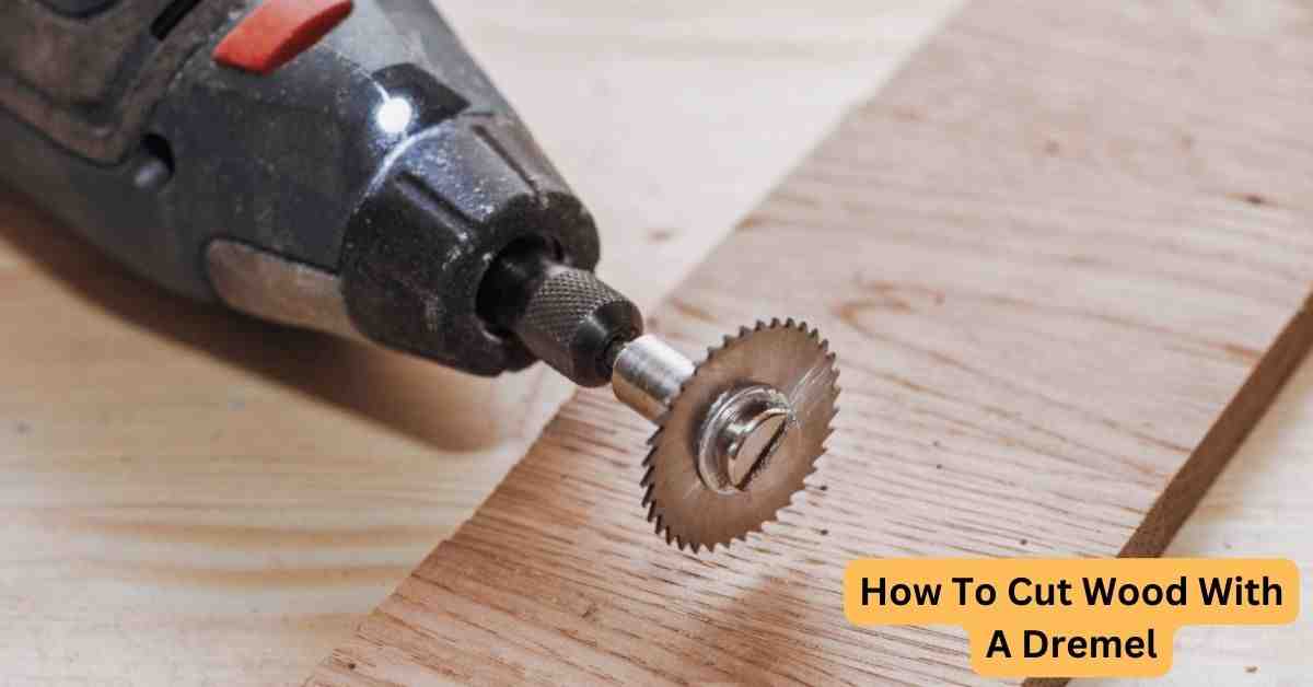 How to Cut Wood with a Dremel Tutorial)